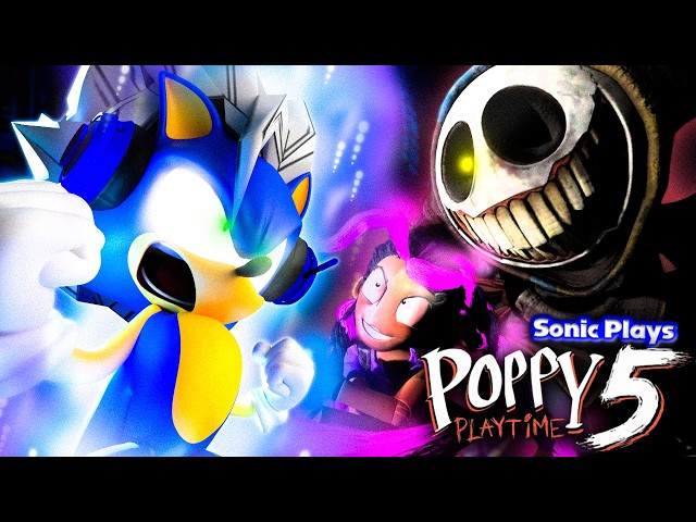 Sonic Plays: POPPY PLAYTIME CHAPTER 5