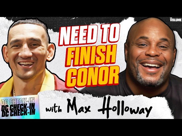 Max Holloway on KNOCKING OUT Conor McGregor in his return, Justin Gaethje rematch | Daniel Cormier