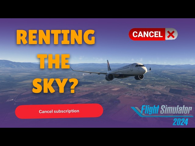 Are Flight Sim Subscriptions Ruining the Hobby MSFS