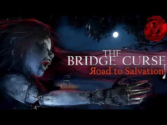 УЖАСЫ ПРОКЛЯТОГО МОСТА ➤︎ The Bridge Curse - Road to Salvation #1