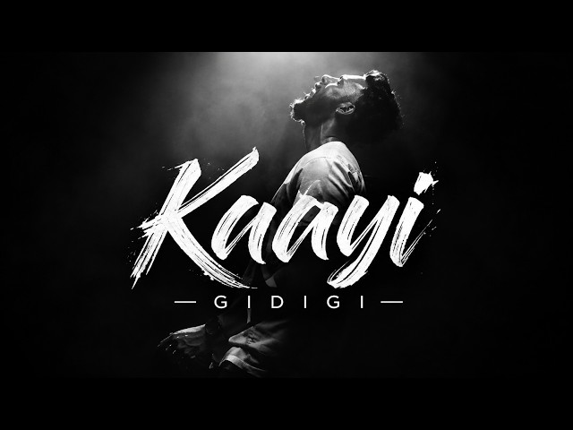 KAAYI | OFFICIAL MUSIC VIDEO | GIDIGI| #newsong #rap