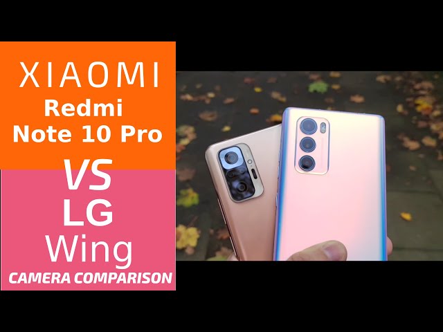 Redmi Note 10 Pro vs LG Wing  - Ultimate Camera Comparison