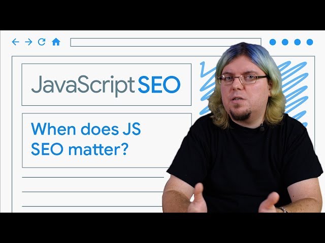 When does JavaScript SEO matter? - JavaScript SEO