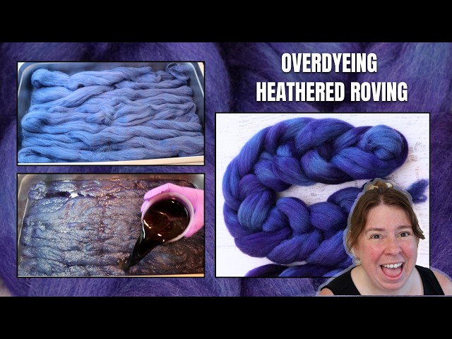 Overdyeing Heathered Roving with Acid Dyes; Dyeing 100% Peruvian Highland Wool (Dyepot Weekly 659)