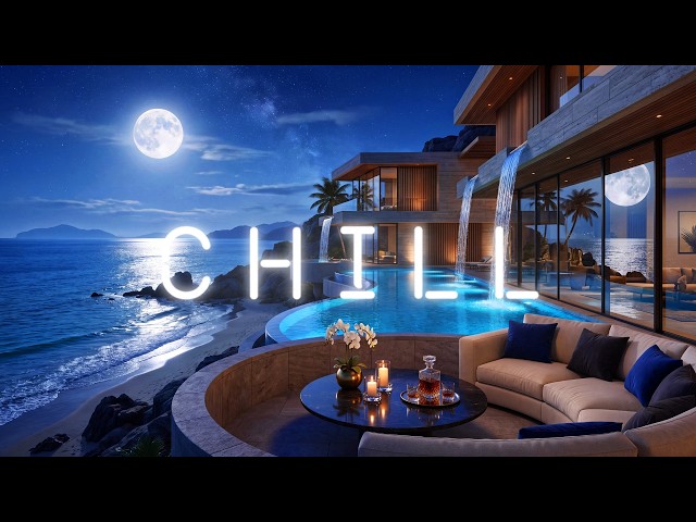 Luxury Chillout Lounge Music 2026 ~ Oceanfront Lounge Music for Relaxing Luxury Nights
