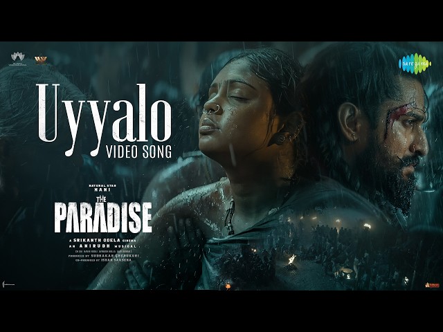 Uyyalo Uyyalo - Video Song | The Paradise | Nani | Anirudh Ravichander | Srikanth Odela