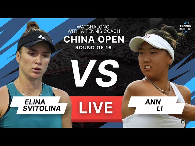SVITOLINA vs LI - China Open 2026 - Round 4 - Tennis Watchalong