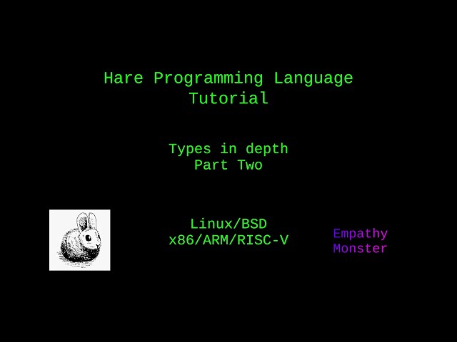 Hare Programming Tutorial | 12 of n - Types in depth, Part Two
