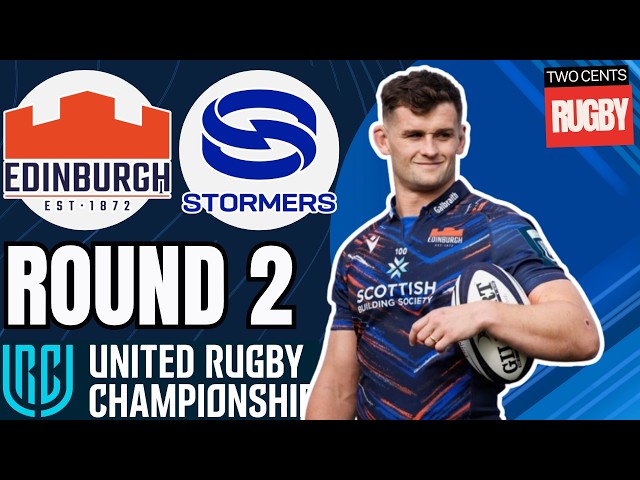 Edinburgh vs DHL Stormers | URC Round 2 Reaction & Analysis