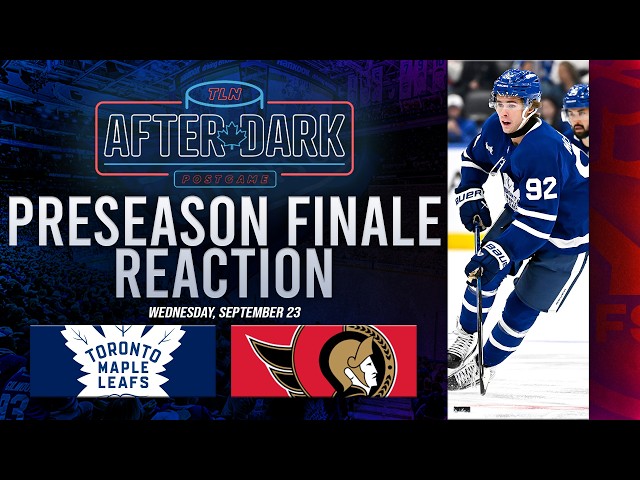 Toronto Maple Leafs vs Ottawa Senators Postgame Show | Preseason Finale | TLN After Dark
