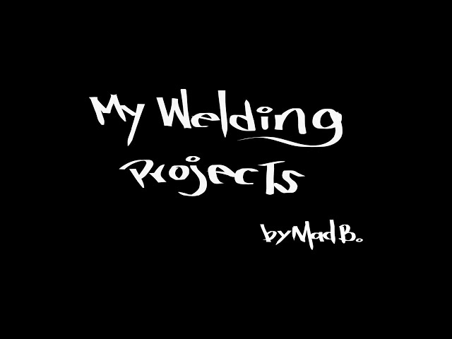 Welding Projects by Mad Art Blocker