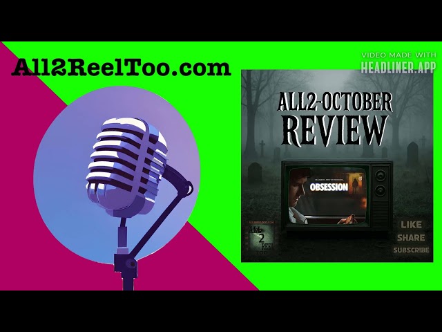 Obsession (2026) - ALL2-OCTOBER REVIEW | All2ReelToo - A Pop Culture Podcast