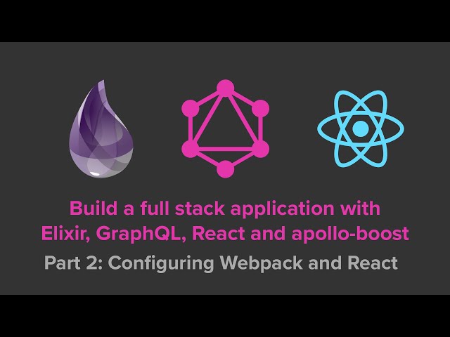 Full Stack Application with Elixir, GraphQL, and React: Set up React and Sass