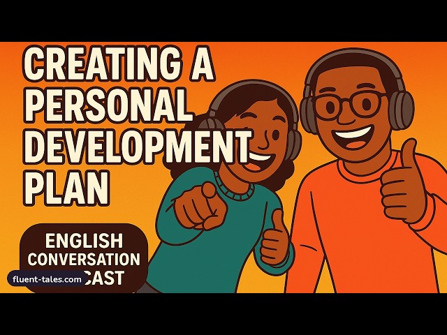 Creating a Personal Development Plan: Your Roadmap to Growth | Fluent Tales English Podcast