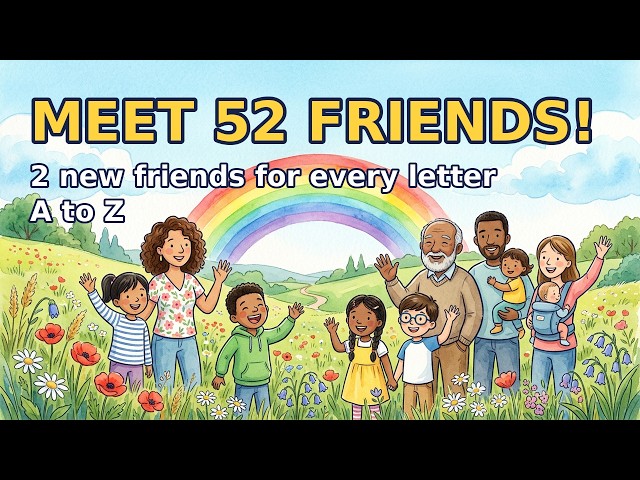 Alphabet Friends: Meet 52 Friends, A to Z | Learn to Spell Names for Kids