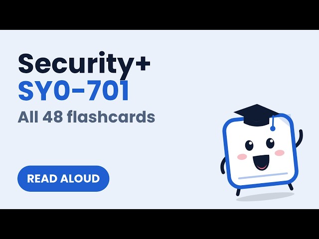 CompTIA Security+ SY0-701 Flashcards: 48 Cards Read Aloud (Study With Me)