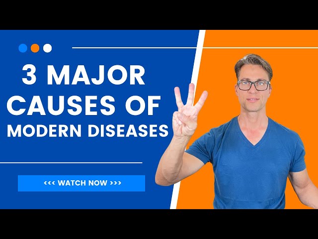 The 3 Major Causes of Modern Diseases