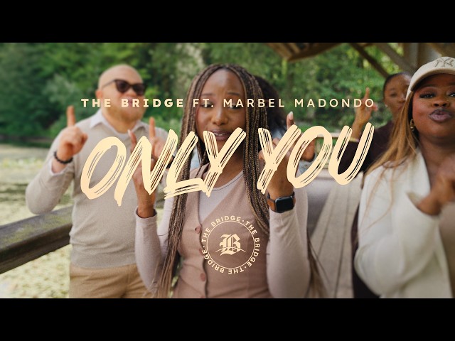 Only You You Can Do - The Bridge Ft. Marbel Madondo
