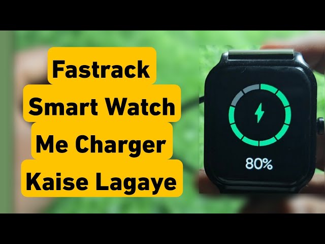Fastrack Smartwatch Me Charger Kaise Lagaye | How To Charge Revoltt FS1 Watch | Magnetic Charging
