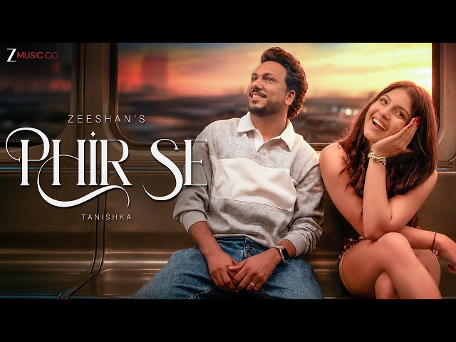 Phir Se - Official Music Video | Zeeshan Khan & Tanishka Bahl | New Song 2026