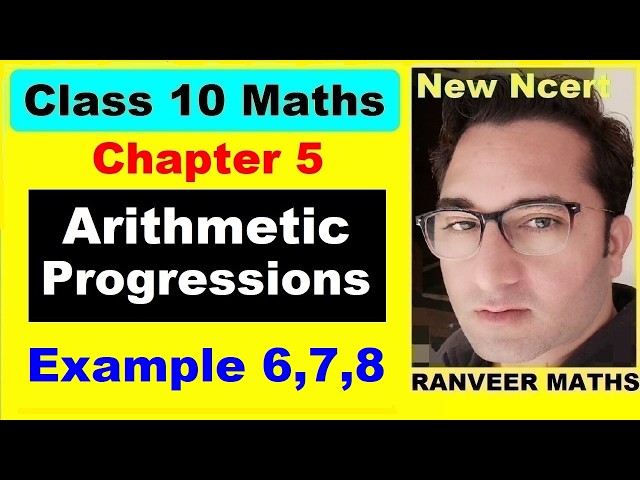Class 10 Maths Chapter 5 EXAMPLE 6, 7, 8 | Arithmetic Progressions | NCERT | Ranveer Maths 10