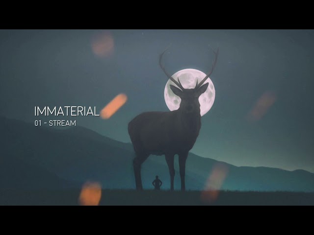 Stream | Immaterial