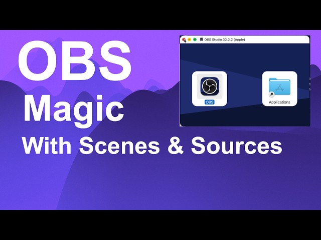OBS Scenes & Sources Tutorial for Mac: Multi-Camera, Overlays & Video Playback