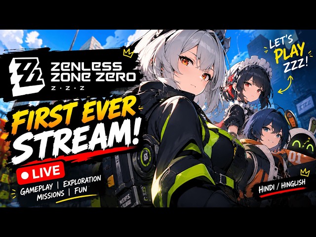 @WELCOME TO MY FIRST EVER ZENLESS ZONE ZERO STREAM!-l
