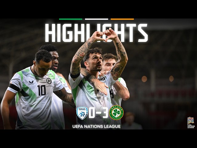 HIGHLIGHTS | Israel 0-3 Ireland | UEFA Nations League