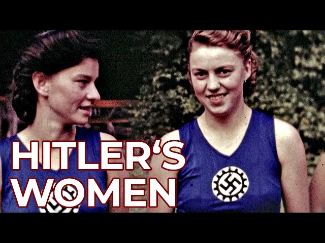 Women of the Third Reich: The Other Face of Nazi Germany | Free Documentary History