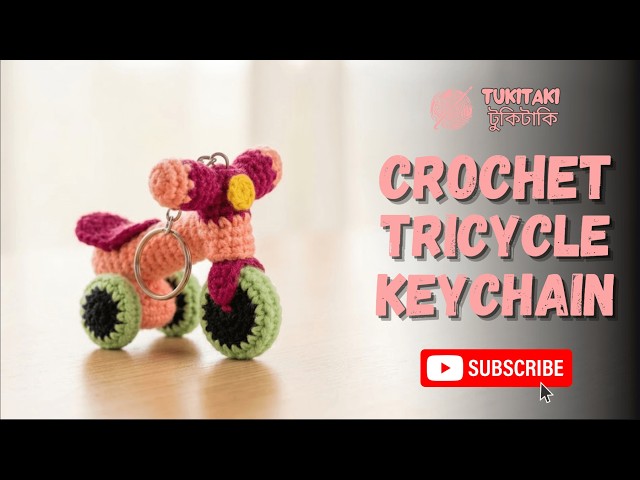 How to Crochet Tricycle Keychain | Easy Toy Keychain Tutorial for Beginners | #tukitakicrochet