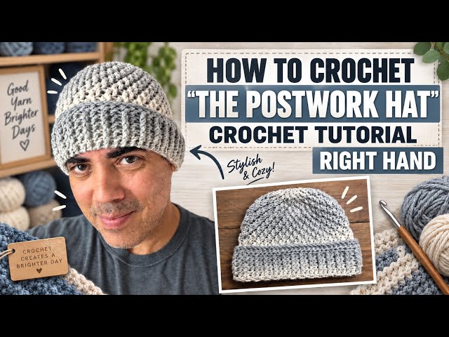 How to Crochet “The Postwork Hat” (Right Hand)