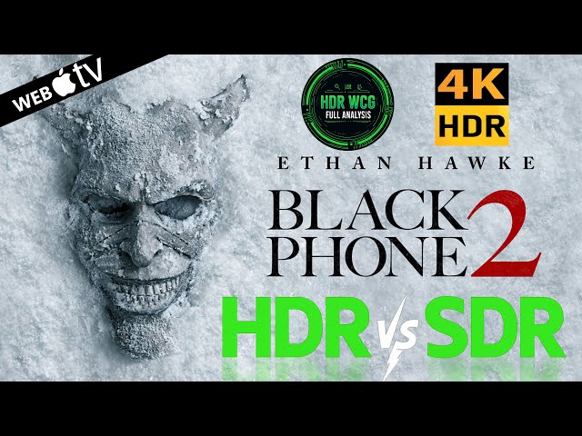 HDR DV WCG ATMOS ANALYSIS ( Black Phone 2 2025 ) 4K UHD WEB REVIEW vs SDR 100nits #TRUE_DIFFERENCE