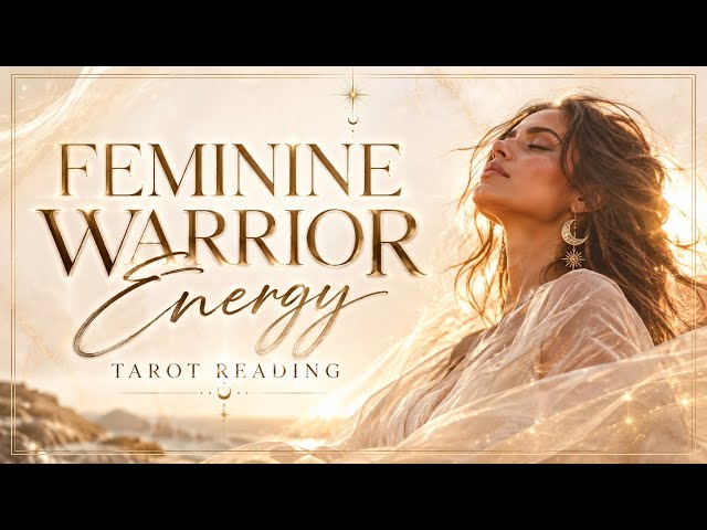 🪄 FEMININE WARRIOR ENERGY Tarot Reading