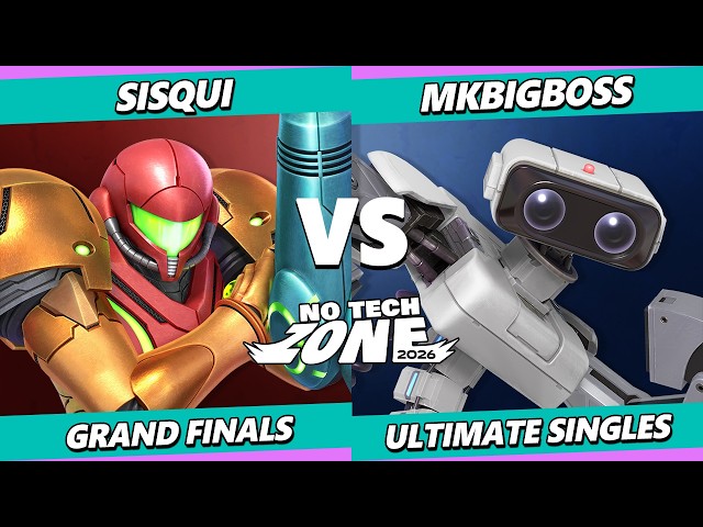 No Tech Zone 2026 GRAND FINALS - MKBigBoss (ROB) Vs. Sisqui (Samus) Smash Ultimate - SSBU