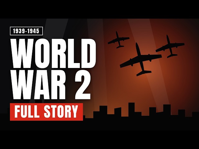 World War II Documentary: How the Deadliest War in History Unfolded