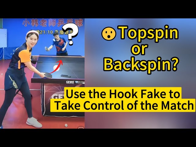 ❔😮Topspin or Backspin? Use the Hook Fake to Take Control of the Match