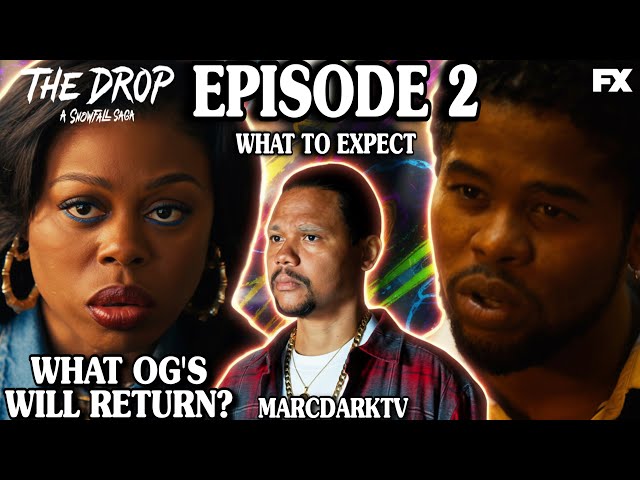 THE DROP: A SNOWFALL SAGA SEASON 1 EPISODE 2 WHAT TO EXPECT!!!