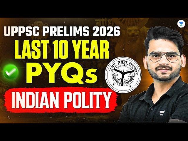Last 10 Year UPPSC Prelims PYQs | Indian Polity PYQs for Prelims 2026 | Shubham Sisodiya