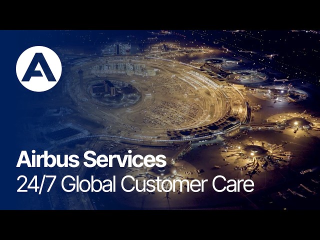 Airbus Services - 24/7 Global Customer Care