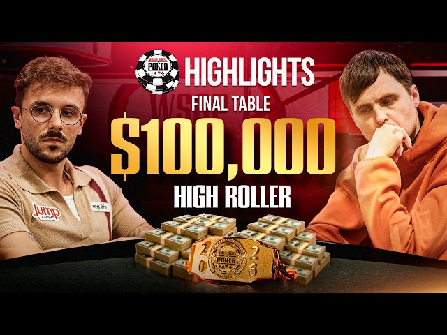 HIGHLIGHTS | $100,000 NLH High Roller  | Final Table
