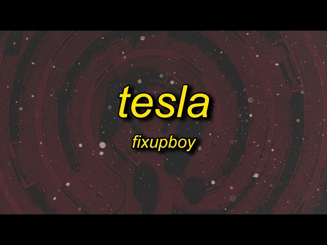 Fixupboy - tesla (slowed electro mix) lyrics