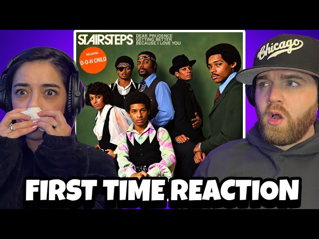 FIRST TIME HEARING The Five Stairsteps - O-o-h Child | WE DIDN'T KNOW THIS WAS A REAL SONG!! OMG