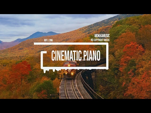 Emotional Cinematic Piano Story "no copyright music" by MokkaMusic / The Last Autumn