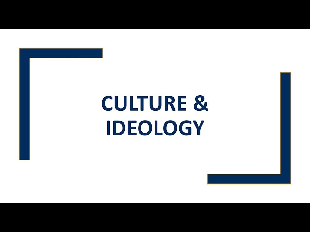 Culture and Ideology