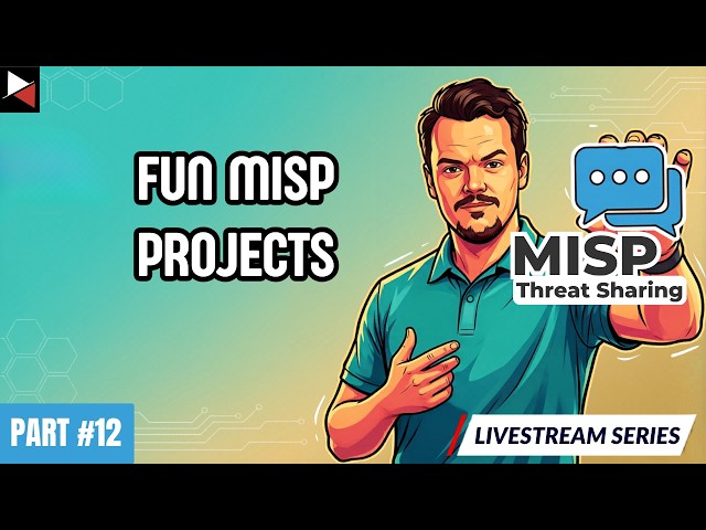 🔴 MISP From Scratch: Fun MISP Projects (Part 12)
