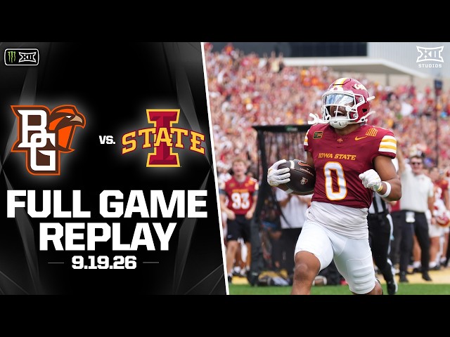 Bowling Green vs. Iowa State Full Game Replay (9.19.26) | 2026 Monster Energy Big 12 Football