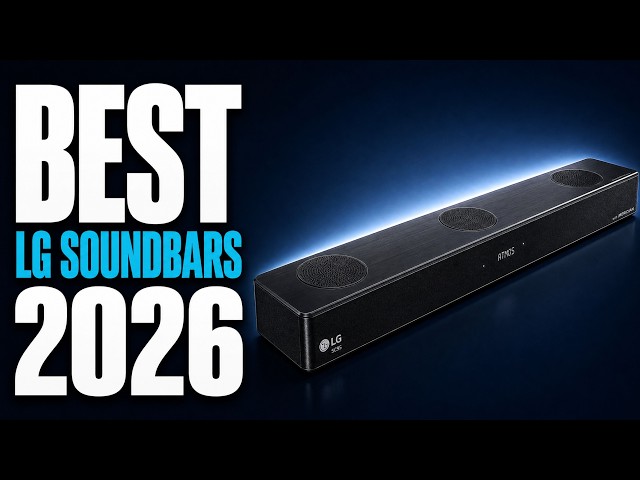 Best LG Soundbars for Every Budget (2026 Ranking)
