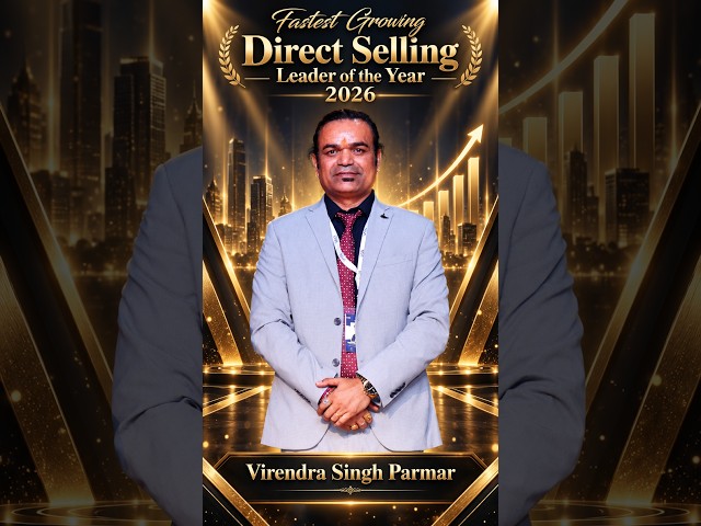 Congratulations Virendra Singh Parmar | Fastest Growing Direct Selling Leader of the Year 2026