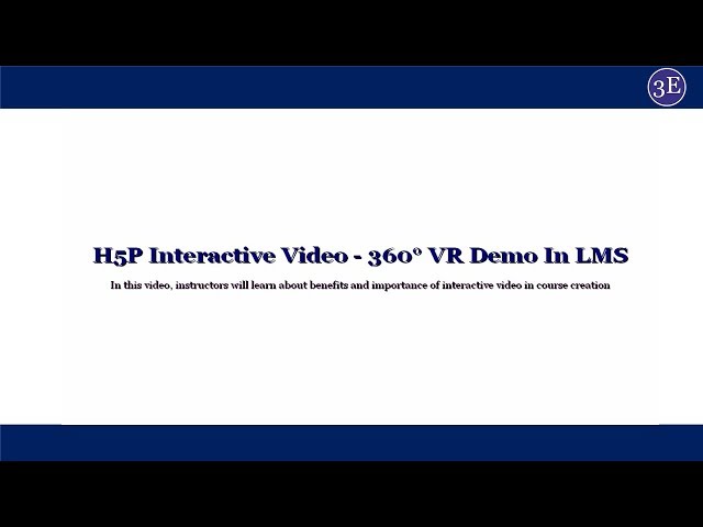 How 360° VR Interactive H5P Video Content Works In Moodle LMS I 3E Software Solutions